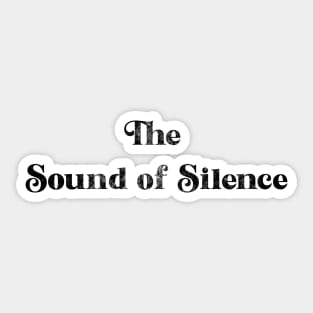 The Sound of Silence Sticker